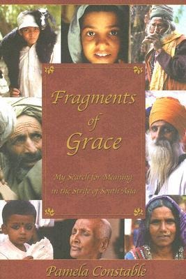 Fragments of Grace: My Search for Meaning in the Strife of South Asia