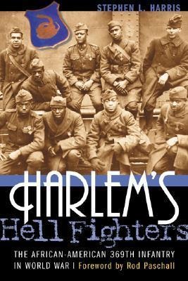 Harlems Hell Fighters: The African-American 369th Infantry in World War I