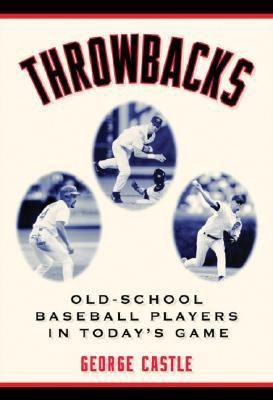 Throwbacks: Old-School Baseball Players in Todays Game