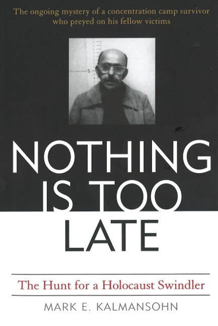 Nothing Is Too Late: The Hunt for a Holocaust Swindler