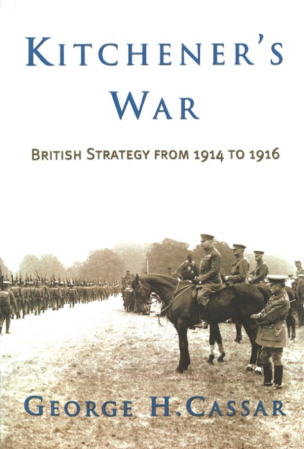 Kitchener's War: British Strategy from 1914-1916