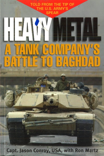 Heavy Metal: A Tank Companys Battle to Baghdad