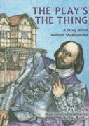 The Plays the Thing: A Story about William Shakespeare