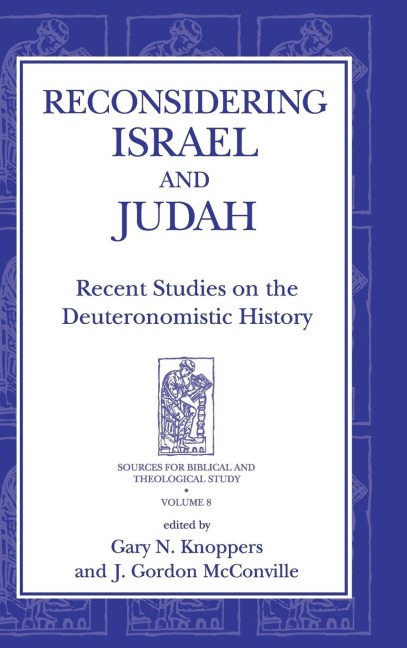 Reconsidering Israel and Judah: Recent Studies on the Deuteronomistic History