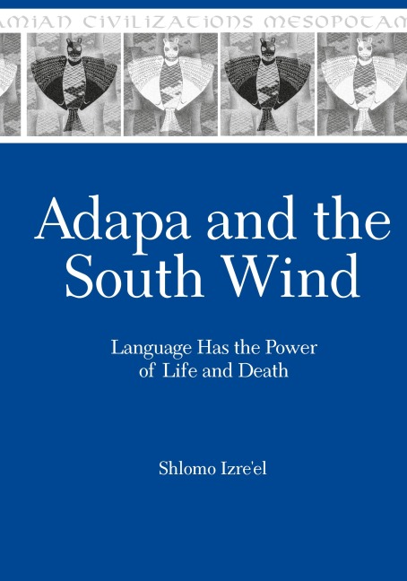 Adapa and the South Wind: Language Has the Power of Life and Death