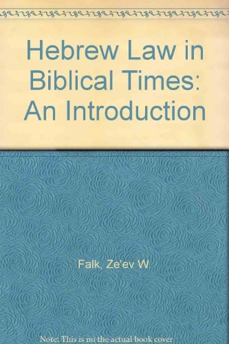 Hebrew Law in Biblical Times: An Introduction