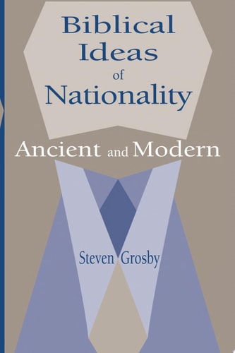 Biblical Ideas of Nationality Ancient and Modern