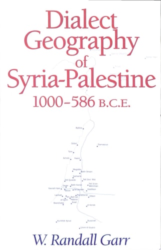 Dialect Geography of Syria-Palestine, 1000-586 B.C.E.