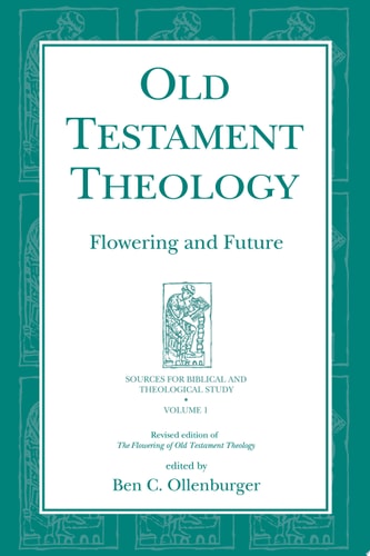 Old Testament Theology Flowering and Future