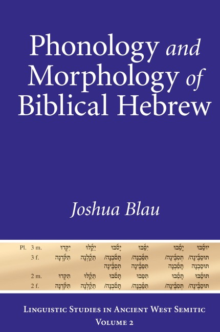 Phonology and Morphology of Biblical Hebrew: An Introduction