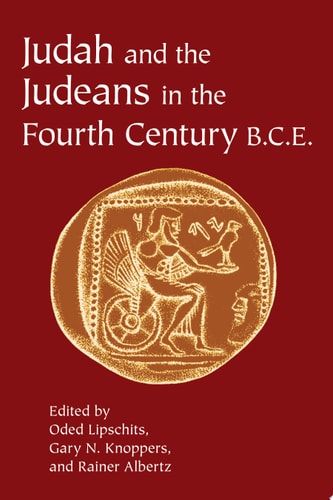 Judah and the Judeans in the Fourth Century B.C.E.