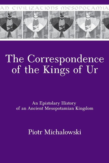 Mesopotamian Civilizations: An Epistolary History of an Ancient Mesopotamian Kingdom