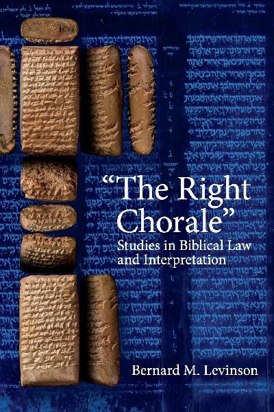 "The Right Chorale": Studies in Biblical Law and Interpretation