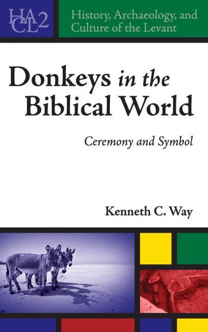 Donkeys in the Biblical World: Ceremony and Symbol