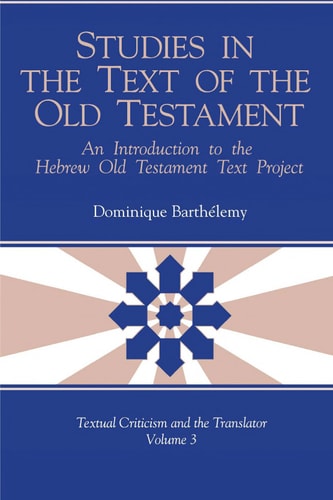 Studies in the Text of the Old Testament An Introduction to the Hebrew Old Testament Text Project