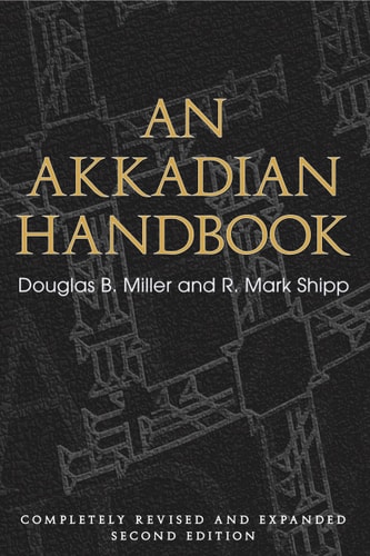 An Akkadian Handbook Helps, Paradigms, Glossary, Logograms, and Sign List