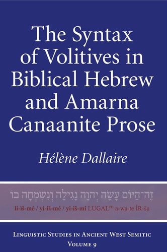 The Syntax of Volitives in Biblical Hebrew and Amarna Canaanite Prose