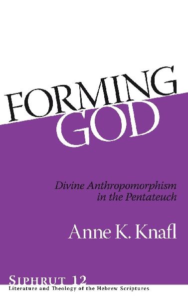 Forming God: Divine Anthropomorphism in the Pentateuch
