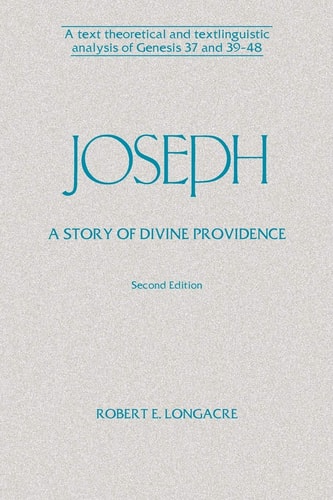 Joseph: a Story of Divine Providence A Text Theoretical and Textlinguistic Analysis of Genesis 37 And 39-48