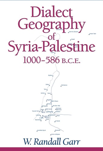Dialect Geography of Syria-Palestine, 1000-586 B.C.E.
