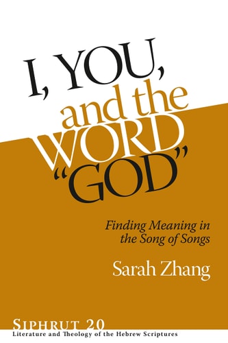I, You, and the Word "God" Finding Meaning in the Song of Songs