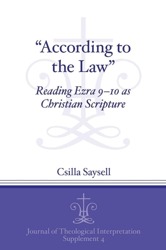 "According to the Law" Reading Ezra 9-10 as Christian Scripture