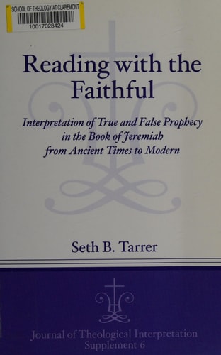 Reading with the Faithful Interpretation of True and False Prophecy in the Book of Jeremiah from Ancient Times to Modern