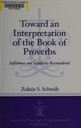 Toward an Interpretation of the Book of Proverbs Selfishness and Secularity Reconsidered
