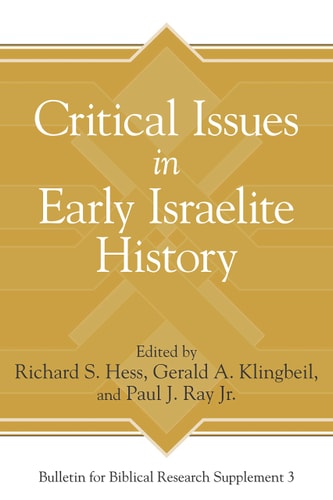 Critical Issues in Early Israelite History (Bulletin for Biblical Research Supplement)