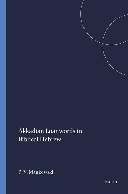 Akkadian Loanwords in Biblical Hebrew