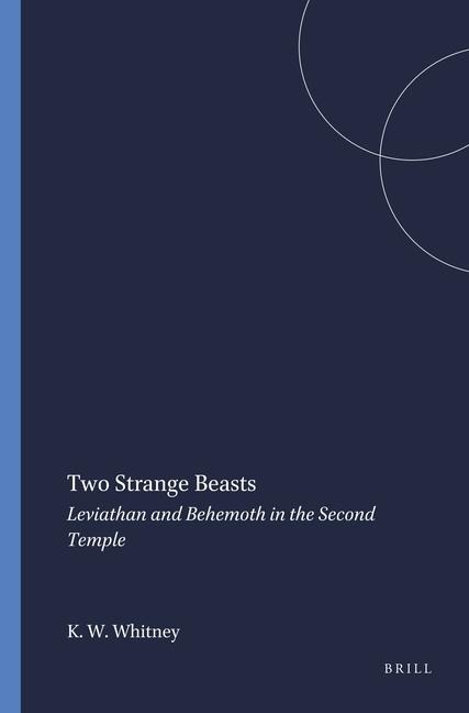 Two Strange Beasts: Leviathan and Behemoth in the Second Temple
