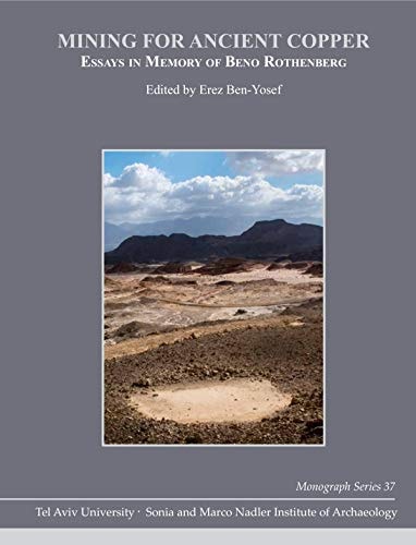 Mining for Ancient Copper Essays in Memory of Beno Rothenberg