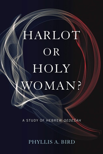 Harlot Or Holy Woman? A Study of Hebrew Qedešah