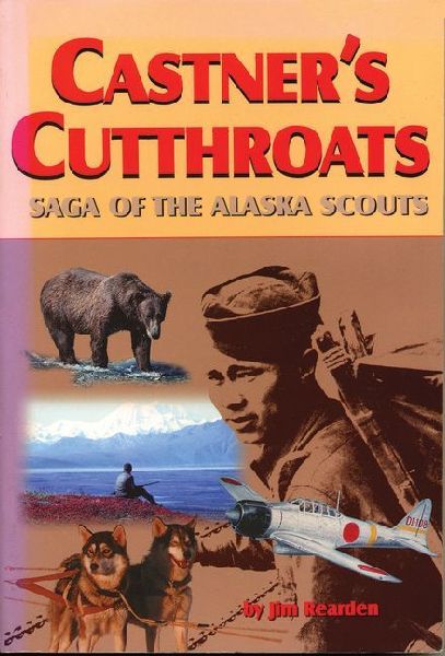 Castner's Cutthroats: Saga of the Alaska Scouts