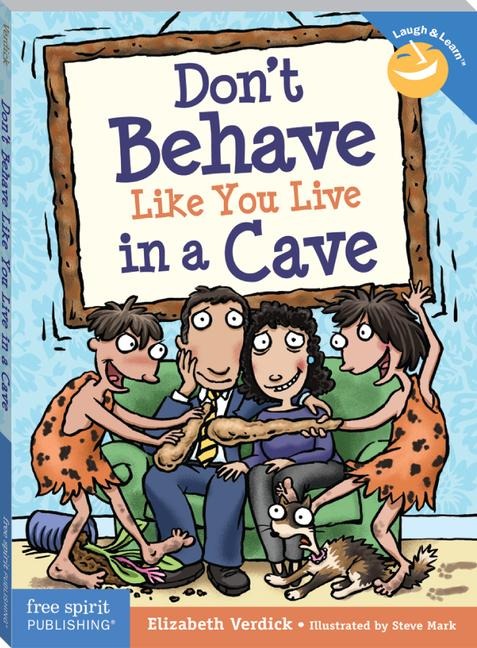 Dont Behave Like You Live in a Cave