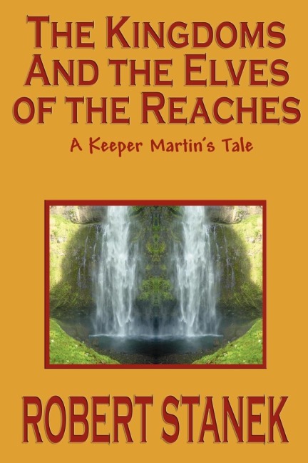 The Kingdoms and the Elves of the Reaches (Keeper Martins Tales, Book 1)