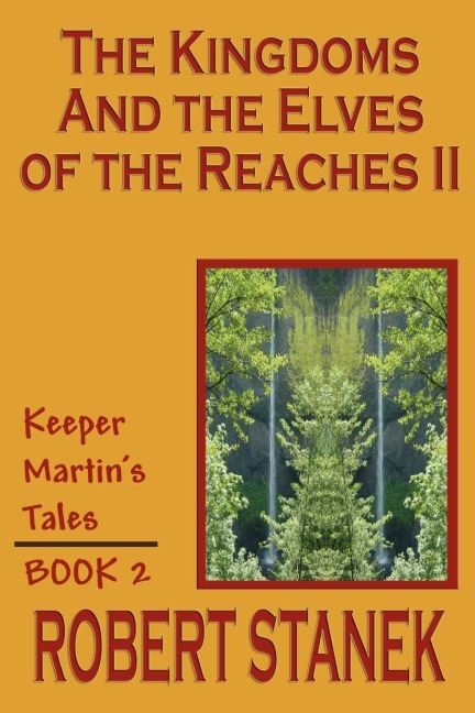 The Kingdoms and the Elves of the Reaches II (Keeper Martins Tales, Book 2)