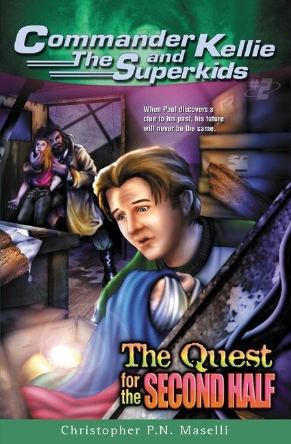 (Commander Kellie and the Superkids Adventure #2) the Quest for the Second Half