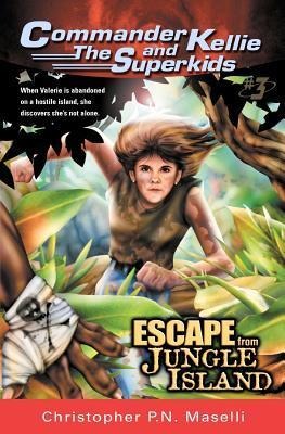 (Commander Kellie and the Superkids Adventures #3) Escape from Jungle Island