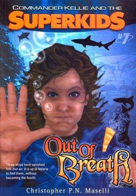 (Commander Kellie and the Superkids Novel #7) Out of Breath