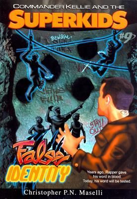 (Commander Kellie and the Superkids Novel #9) the False Identity