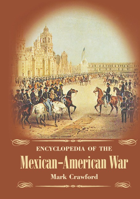 Encyclopedia of the Mexican-American War