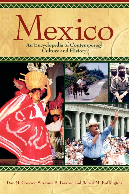 Mexico: An Encyclopedia of Contemporary Culture and History