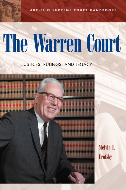 The Warren Court: Justices, Rulings, and Legacy