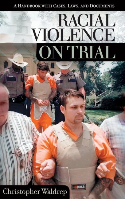 Racial Violence on Trial: A Handbook with Cases, Laws, and Documents