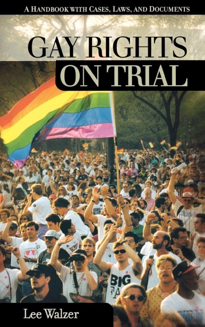 Gay Rights on Trial: A Reference Handbook
