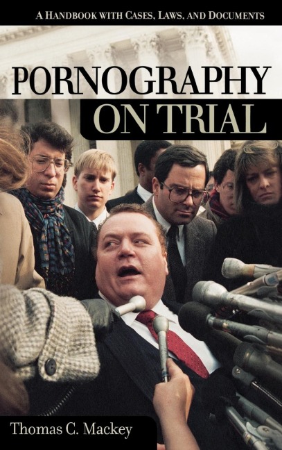 Pornography on Trial: A Handbook with Cases, Laws, and Documents