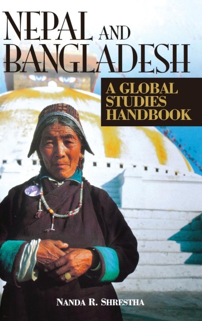Nepal and Bangladesh: A Global Studies Handbook