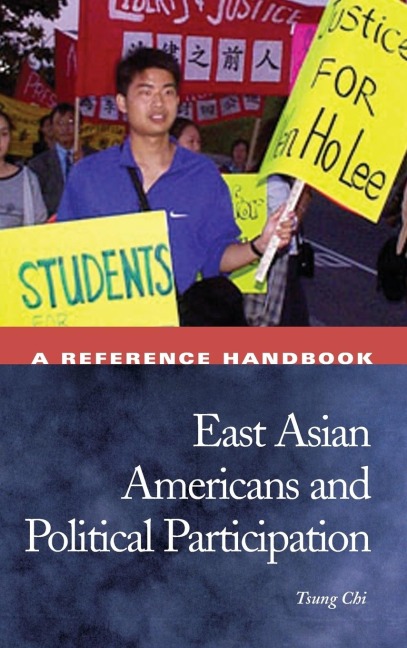 East Asian Americans and Political Participation: A Reference Handbook