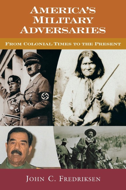 Americas Military Adversaries: From Colonial Times to the Present